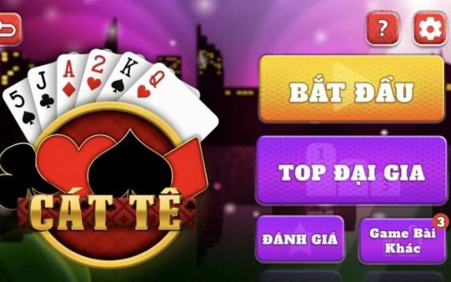 Cách chơi bài cát tê bất bại
