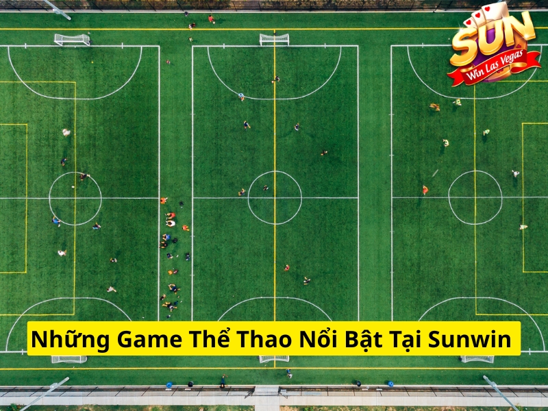 Những game thể thao nổi bật tại Sunwin
